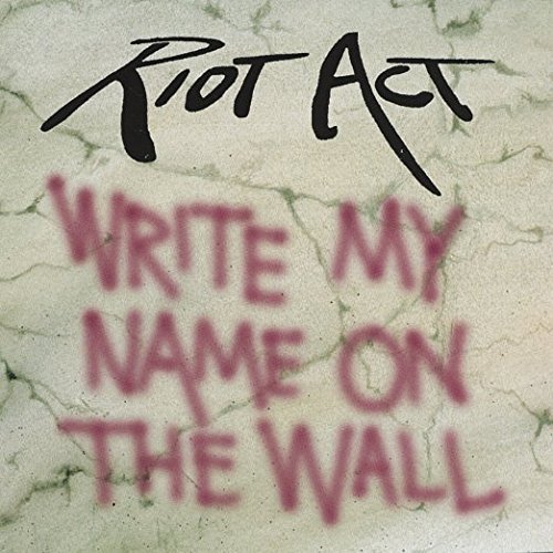 Riot Act/Write My Name On The Wall
