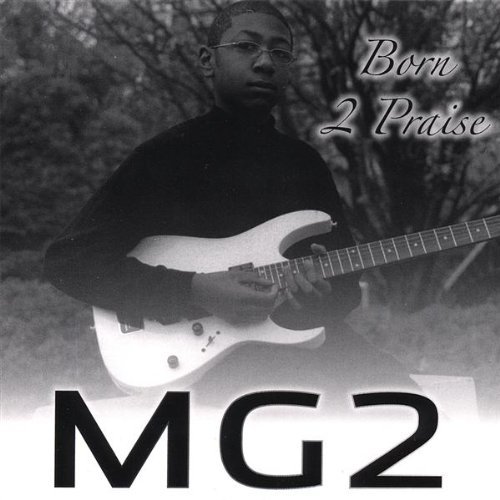 Mg2/Born 2 Praise