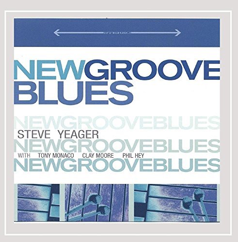 Steve Yeager/New Groove Blues