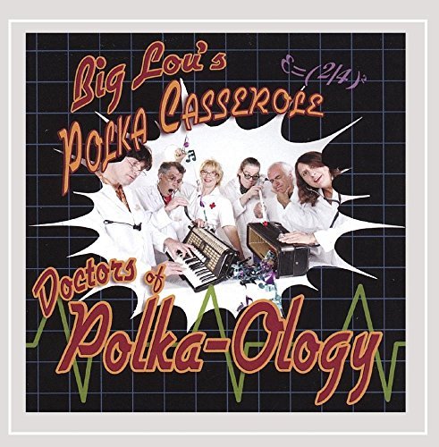 Big Lou's Polka Casserole/Doctors Of Polka-Ology