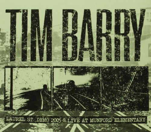 Tim Barry Laurel St. Demo 2005 & Live At 