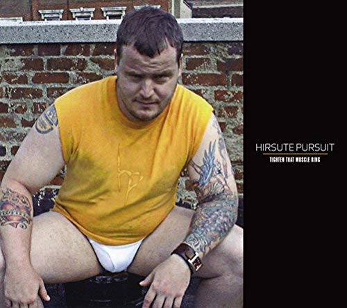 Hirsute Pursuit/Tighten That Muscle Ring@Import-Gbr