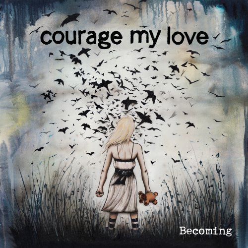 Courage My Love/Becoming@Import-Can