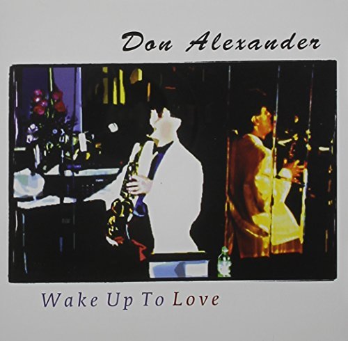 Don Alexander/Wake Up To Love