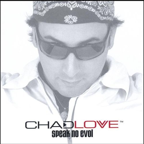 Chad Love/Speak No Evol