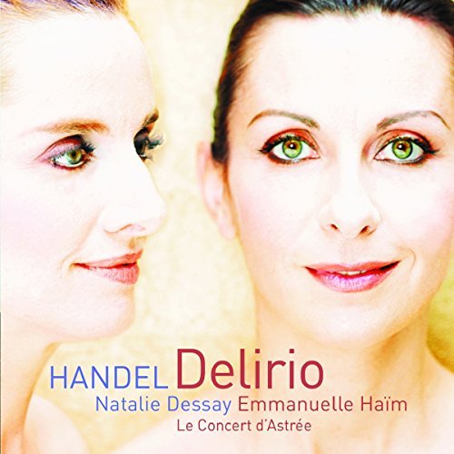 Dessay,N/Haim,E./Handel: Il Delirio Amoroso