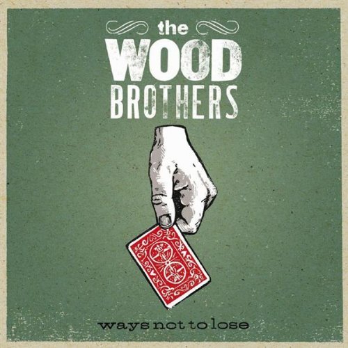 Wood Brothers/Ways Not To Lose