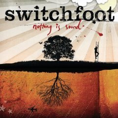 Switchfoot/Nothing Is Sound