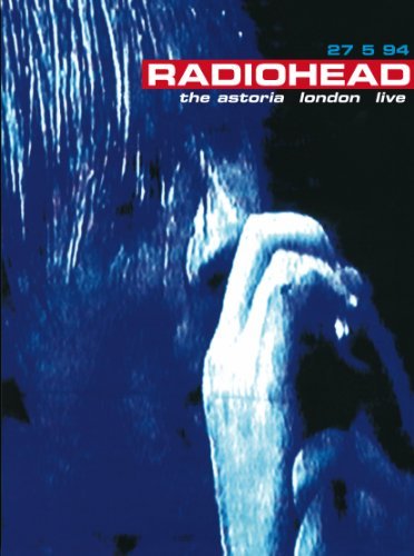 Radiohead/Astoria London Live