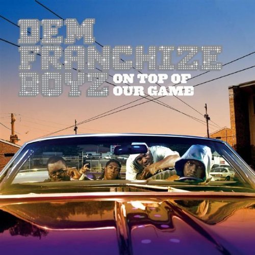 Dem Franchize Boyz/On Top Of Our Game@Explicit Version