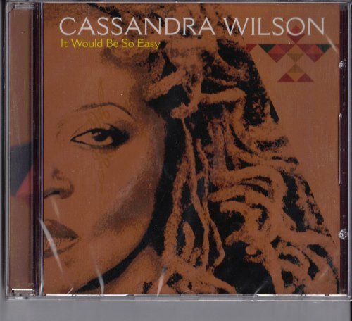 Cassandra Wilson/It Would Be So Easy