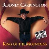 Rodney Carrington King Of The Mountains Explicit Version 