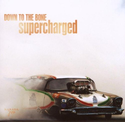 Down To The Bone/Supercharged