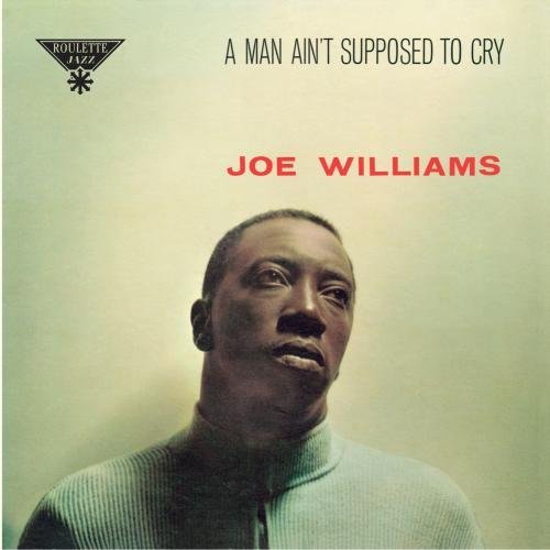 Joe Williams/Man Ain'T Supposed To Cry