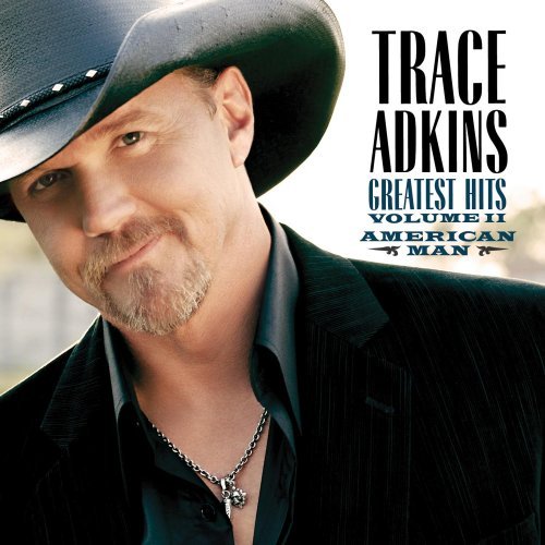 Trace Adkins American Man Greatest Hits 