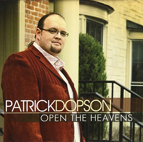 Patrick Dopson/Open The Heavens
