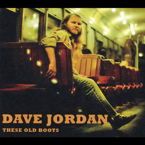 Dave Jordan/These Old Boots