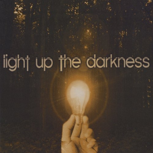 Light Up The Darkness/Light Up The Darkness