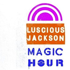 Luscious Jackson/Magic Hour