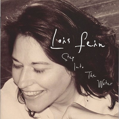 Lois Fein/Step Into The Water