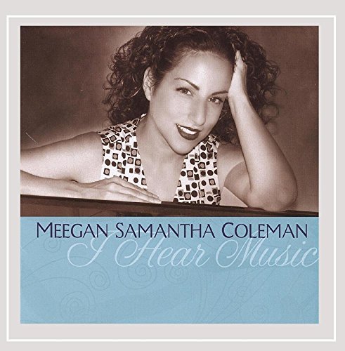Meegan Samantha Coleman/I Hear Music