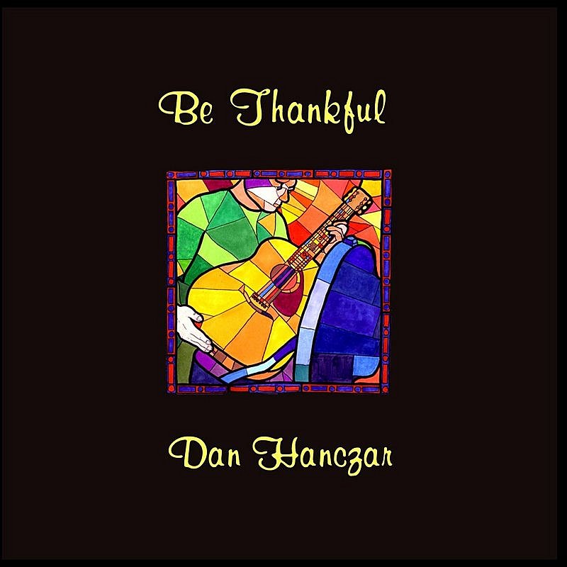 Dan Hanczar/Be Thankful