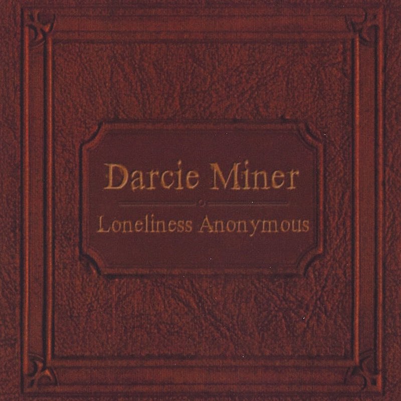 Darcie Miner/Loneliness Anonymous