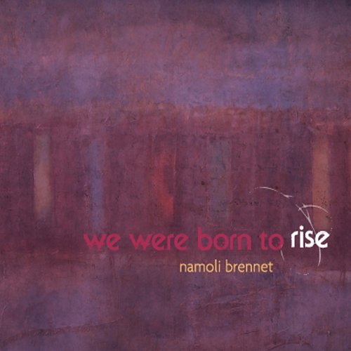 Namoli Brennet/We Were Born To Rise