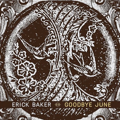 Erick Baker/Goodbye June