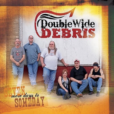 Doublewide Debris/Seven More Days To Someday