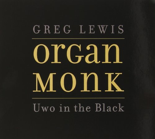 Greg Lewis/Organ Monk: Uwo In The Black