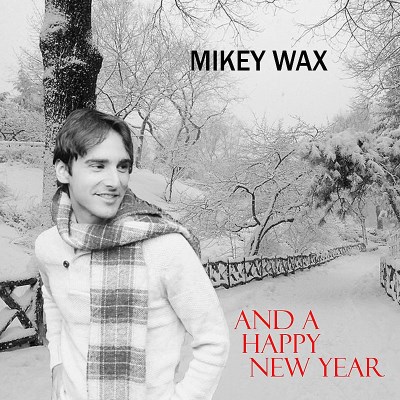 Mikey Wax/And A Happy New Year