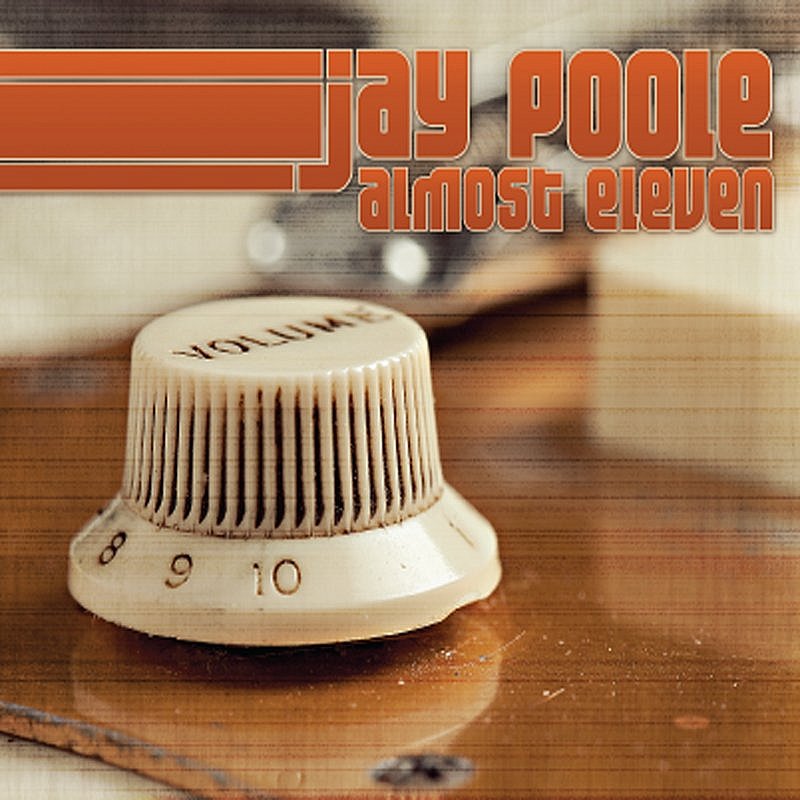 Jay Poole/Almost Eleven