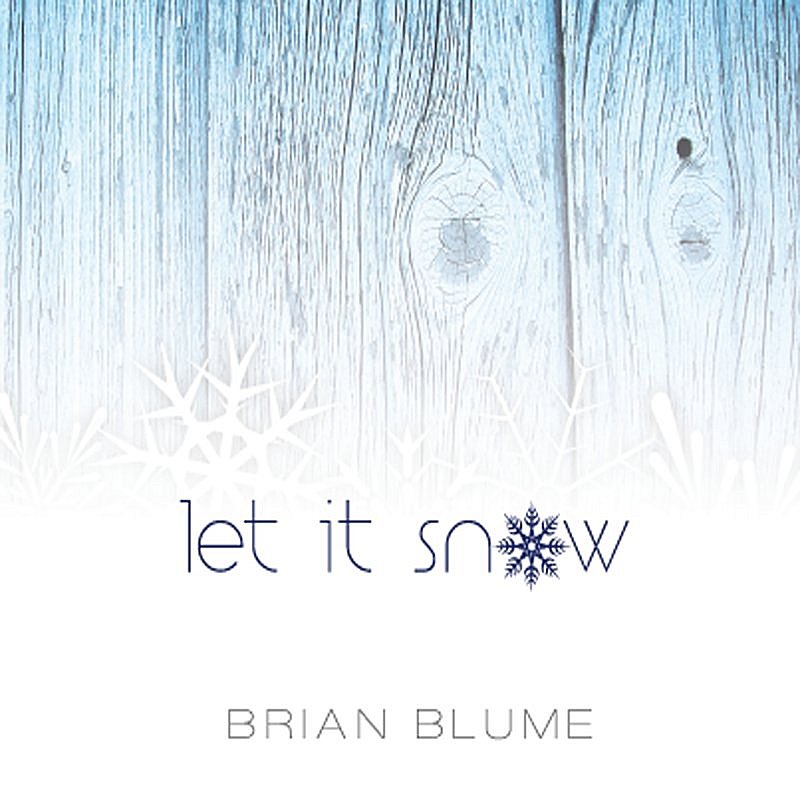 Brian Blume/Let It Snow