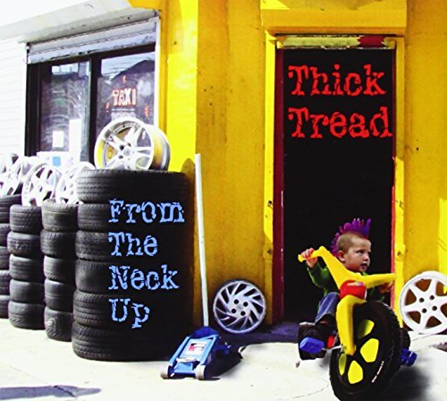 Thick Tread/From The Neck Up