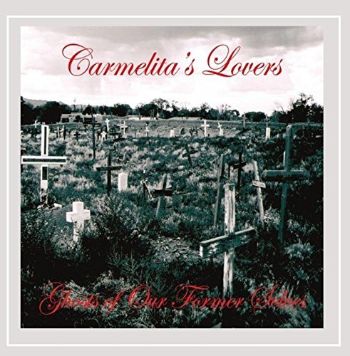 Carmelita's Lovers/Ghosts Of Our Former Selves