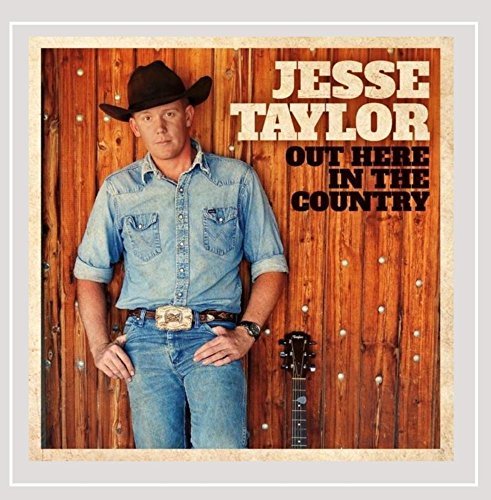 Jesse Taylor/Out Here In The Country