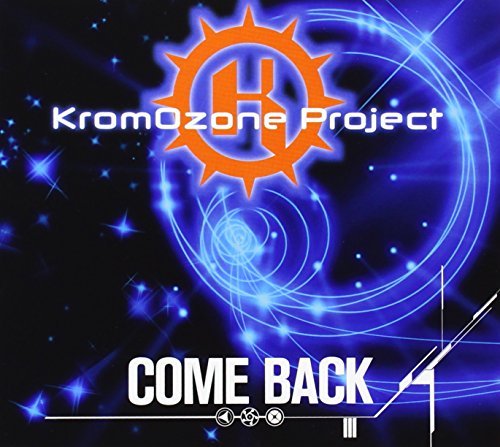 Kromozone Project/Come Back