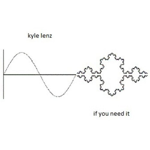 Kyle Lenz/If You Need It