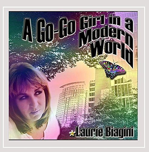 Laurie Biagini/Go-Go Girl In A Modern World