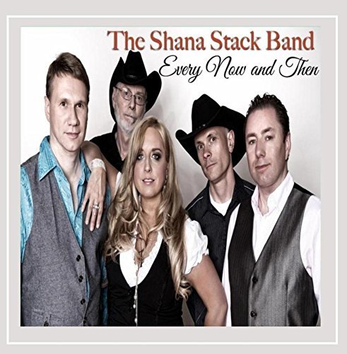 The Shana Stack Band/Every Now & Then