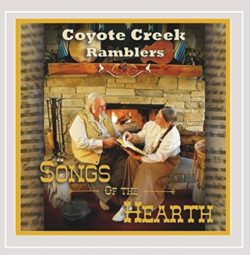 Coyote Creek Ramblers/Songs Of The Hearth