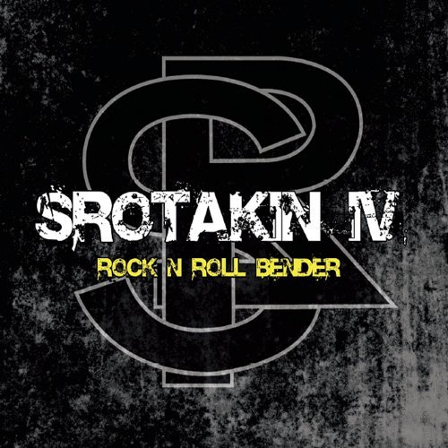 Srotakin Iv/Rock N Roll Bender