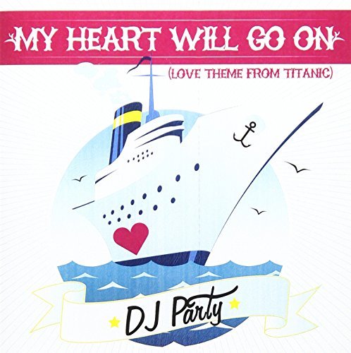 Dj Party/My Heart Will Go On (Love Them@Cd-R