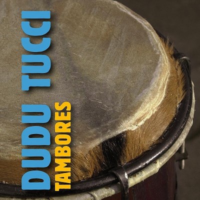 Dudu Tucci/Tambores