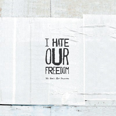 I Hate Our Freedom/This Year's Best Disaster@Import-Eu