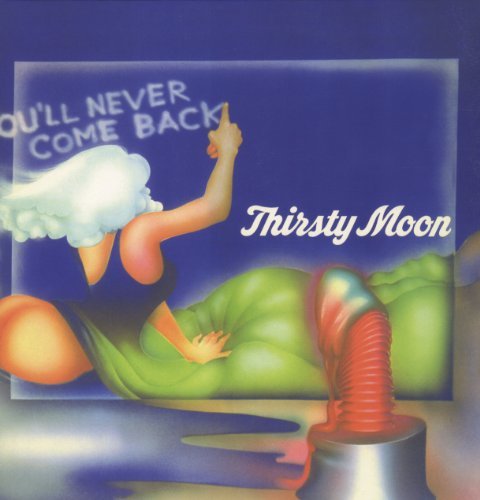 Thirsty Moon/You'Ll Never Come Back@Import-Eu