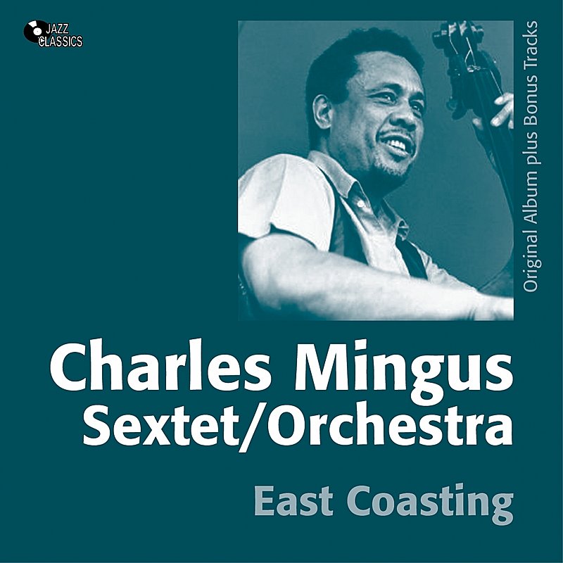 Charles Mingus/East Coasting