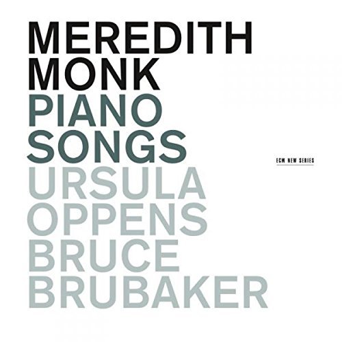 Meredith Monk/Meredith Monk: Piano Songs@Ursula Oppens & Bruce Brubaker