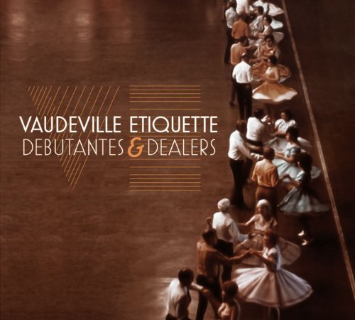 Vaudeville Etiquette Debutantes & Dealers 